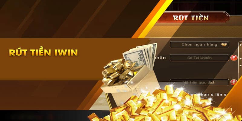 Kinh nghiệm cần nắm để rút tiền Iwin dễ dàng